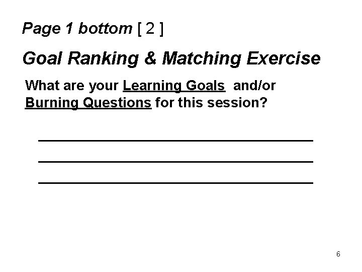 Page 1 bottom [ 2 ] Goal Ranking & Matching Exercise What are your