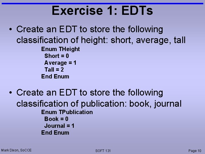 Exercise 1: EDTs • Create an EDT to store the following classification of height: