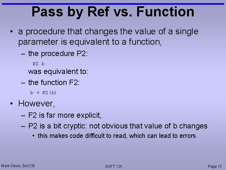 Pass by Ref vs. Function • a procedure that changes the value of a