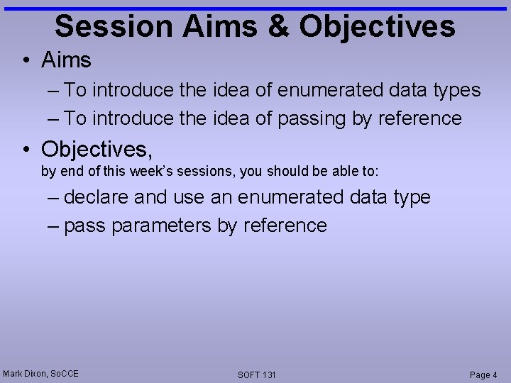 Session Aims & Objectives • Aims – To introduce the idea of enumerated data