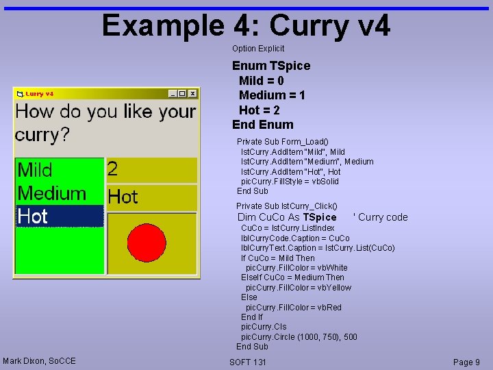 Example 4: Curry v 4 Option Explicit Enum TSpice Mild = 0 Medium =