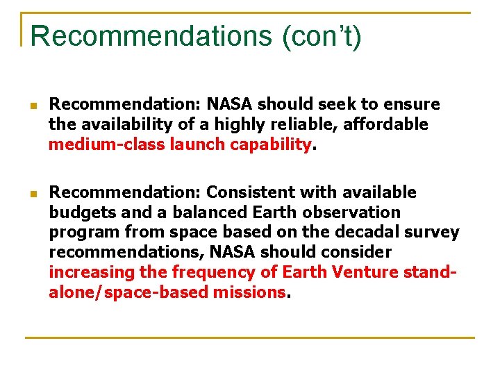 Recommendations (con’t) n n Recommendation: NASA should seek to ensure the availability of a