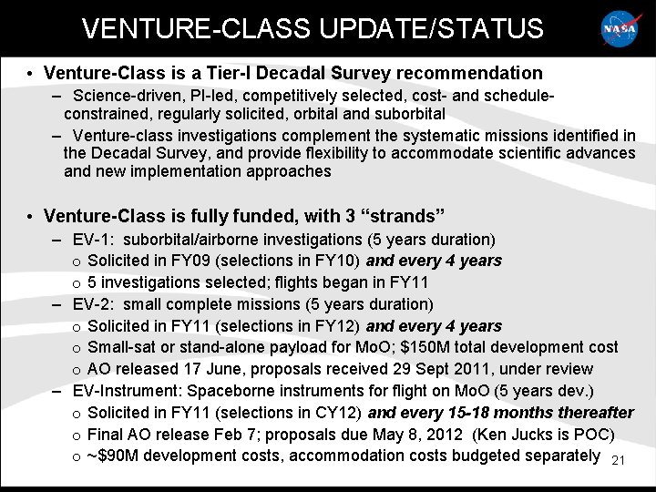VENTURE-CLASS UPDATE/STATUS • Venture-Class is a Tier-I Decadal Survey recommendation – Science-driven, PI-led, competitively