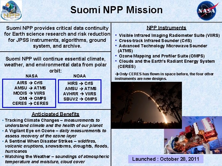 Suomi NPP Mission NPP Instruments Suomi NPP provides critical data continuity for Earth science