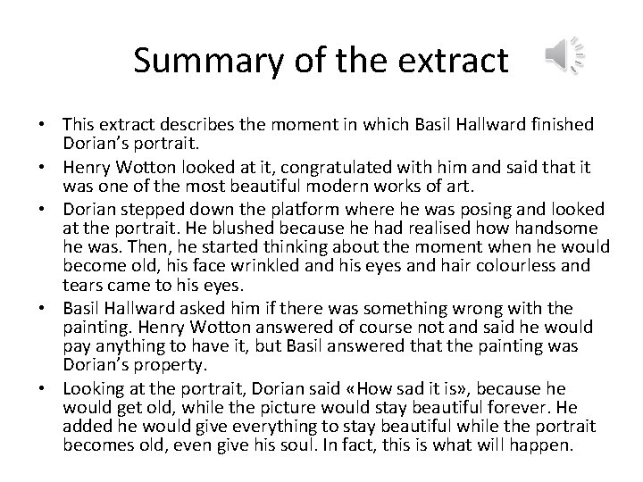 Summary of the extract • This extract describes the moment in which Basil Hallward