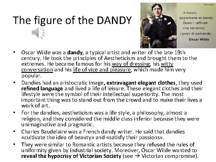 The figure of the DANDY • Oscar Wilde was a dandy, a typical artist