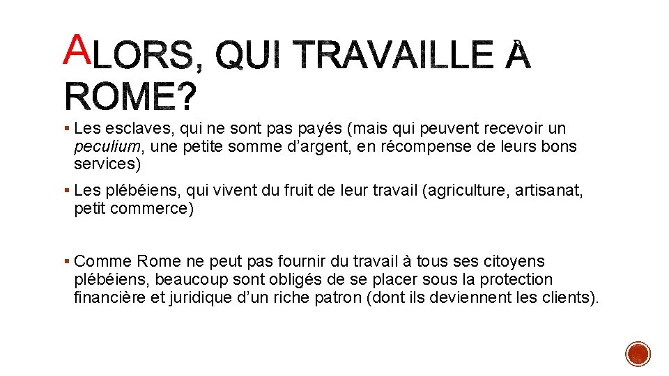 A § Les esclaves, qui ne sont pas payés (mais qui peuvent recevoir un