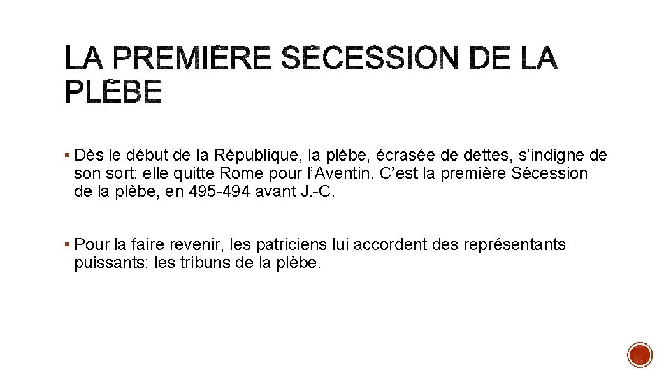 § Dès le début de la République, la plèbe, écrasée de dettes, s’indigne de