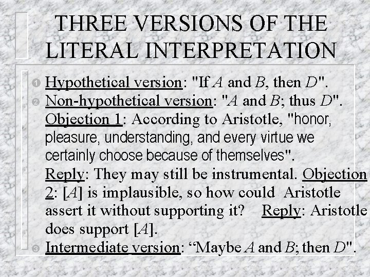 THREE VERSIONS OF THE LITERAL INTERPRETATION Ê Ë Ì Hypothetical version: "If A and