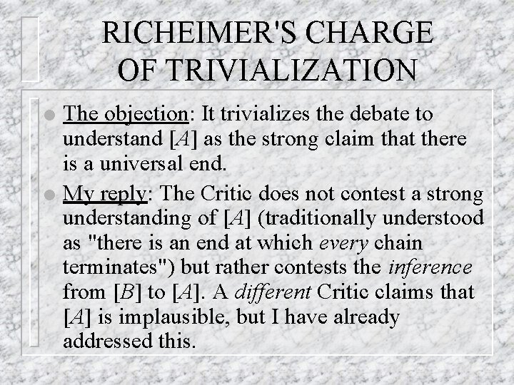 RICHEIMER'S CHARGE OF TRIVIALIZATION l l The objection: It trivializes the debate to understand