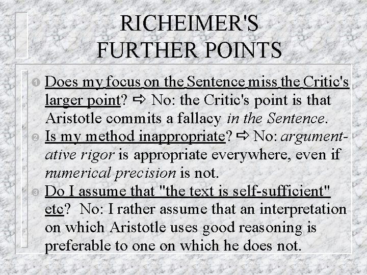 RICHEIMER'S FURTHER POINTS Ê Ë Ì Does my focus on the Sentence miss the