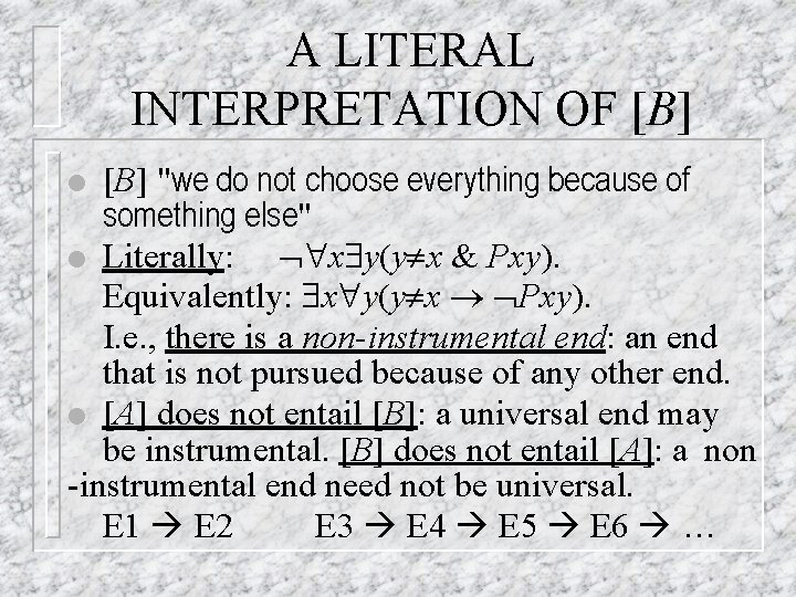 A LITERAL INTERPRETATION OF [B] "we do not choose everything because of something else"