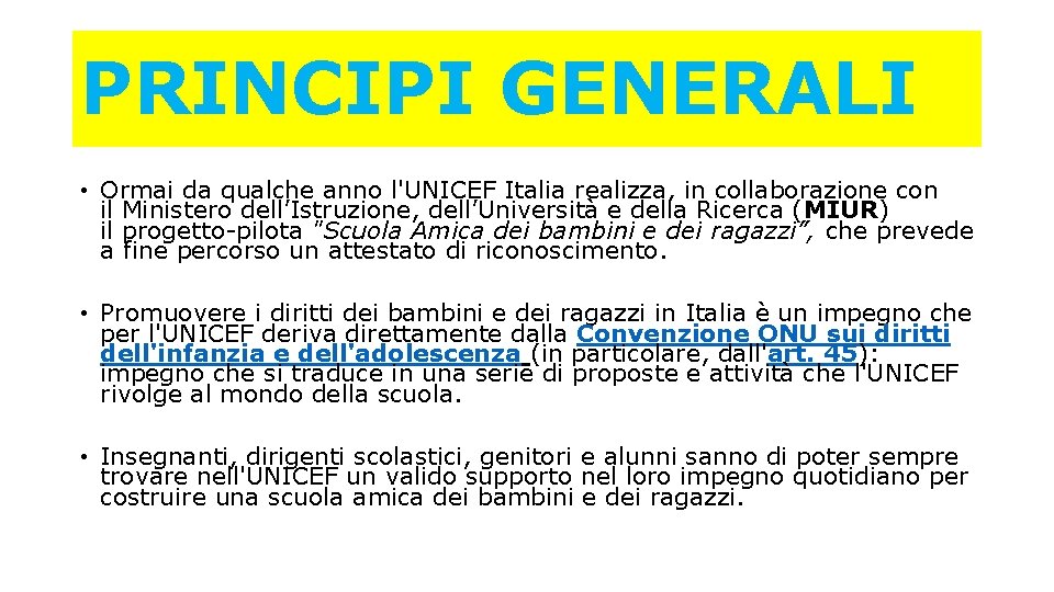 PRINCIPI GENERALI • Ormai da qualche anno l'UNICEF Italia realizza, in collaborazione con il