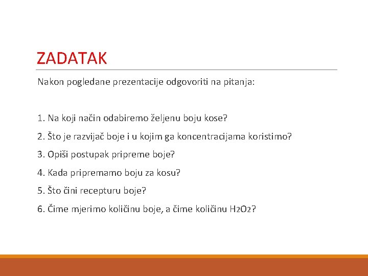 ZADATAK Nakon pogledane prezentacije odgovoriti na pitanja: 1. Na koji način odabiremo željenu boju