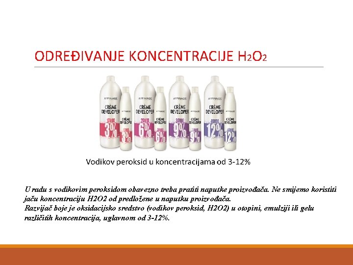 ODREĐIVANJE KONCENTRACIJE H 2 O 2 U radu s vodikovim peroksidom obavezno treba pratiti