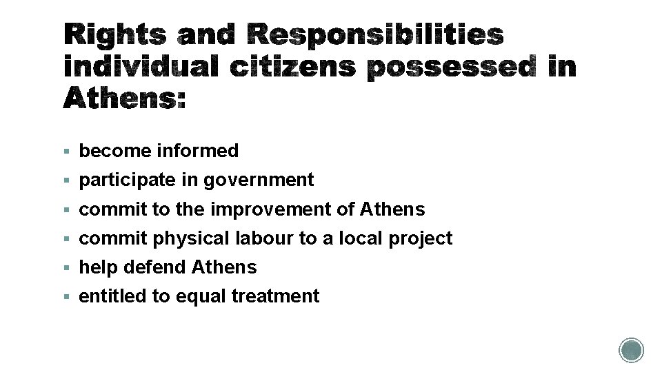 § become informed § participate in government § commit to the improvement of Athens