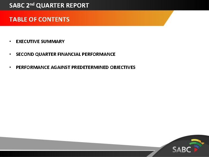 SABC 2 nd QUARTER REPORT TABLE OF CONTENTS • EXECUTIVE SUMMARY • SECOND QUARTER