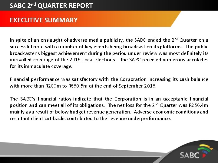 SABC 2 nd QUARTER REPORT EXECUTIVE SUMMARY In spite of an onslaught of adverse