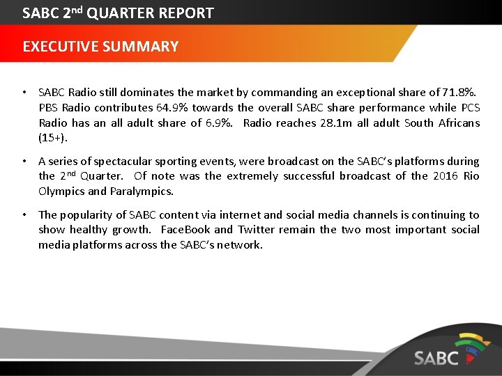 SABC 2 nd QUARTER REPORT EXECUTIVE SUMMARY • SABC Radio still dominates the market