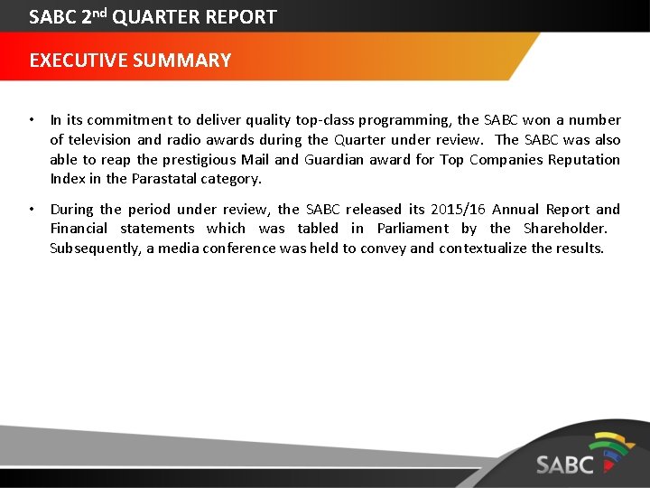 SABC 2 nd QUARTER REPORT EXECUTIVE SUMMARY • In its commitment to deliver quality