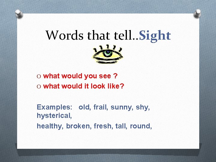 Words that tell. . Sight O what would you see ? O what would
