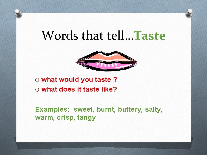 Words that tell…Taste O what would you taste ? O what does it taste