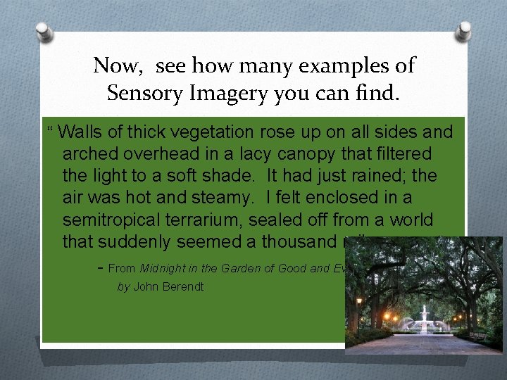 Now, see how many examples of Sensory Imagery you can find. “ Walls of