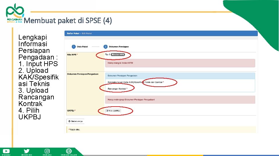 Membuat paket di SPSE (4) Lengkapi Informasi Persiapan Pengadaan : 1. Input HPS 2.