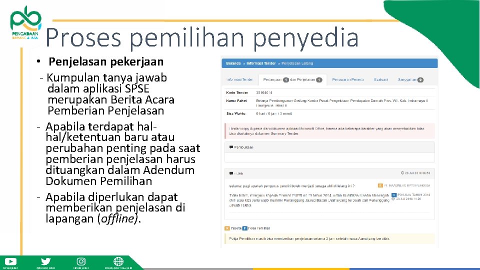 Proses pemilihan penyedia • Penjelasan pekerjaan - Kumpulan tanya jawab dalam aplikasi SPSE merupakan