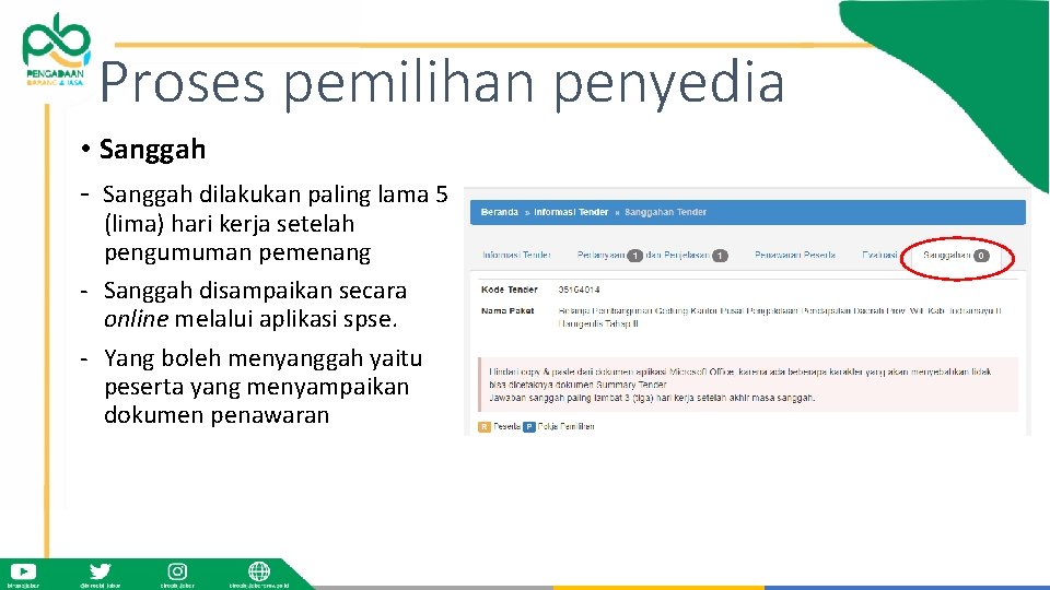 Proses pemilihan penyedia • Sanggah - Sanggah dilakukan paling lama 5 (lima) hari kerja