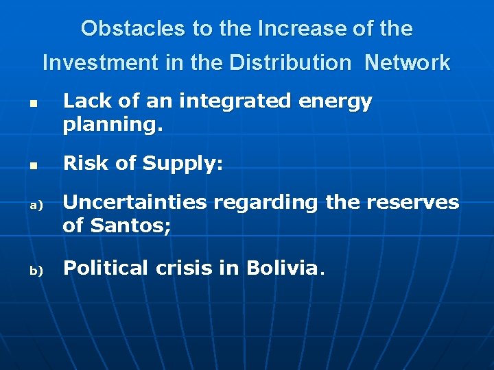 Obstacles to the Increase of the Investment in the Distribution Network n n a)