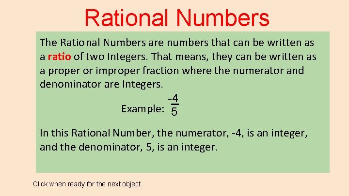 Rational Numbers The Rational Numbers are numbers that can be written as a ratio