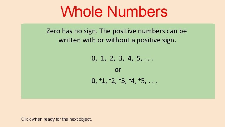 Whole Numbers Zero has no sign. include Thepositive numbers can be the The. Whole