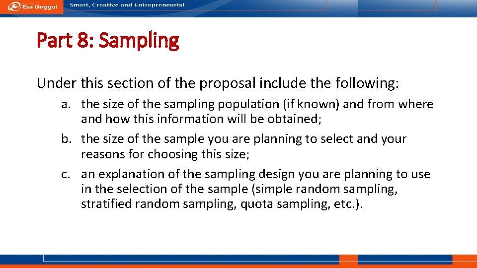 Part 8: Sampling Under this section of the proposal include the following: a. the