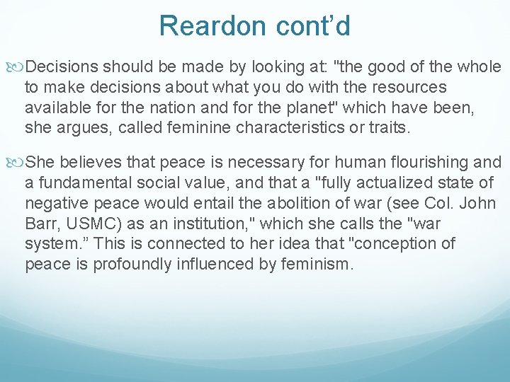 Reardon cont’d Decisions should be made by looking at: "the good of the whole