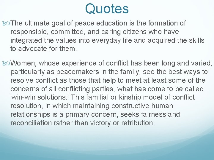 Quotes The ultimate goal of peace education is the formation of responsible, committed, and