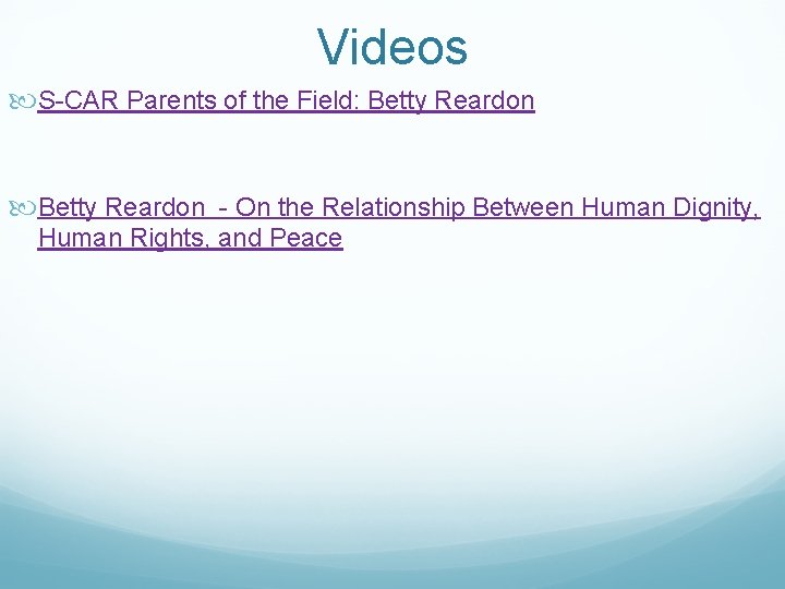 Videos S-CAR Parents of the Field: Betty Reardon - On the Relationship Between Human