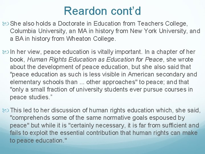 Reardon cont’d She also holds a Doctorate in Education from Teachers College, Columbia University,