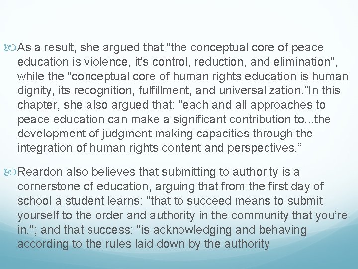  As a result, she argued that "the conceptual core of peace education is