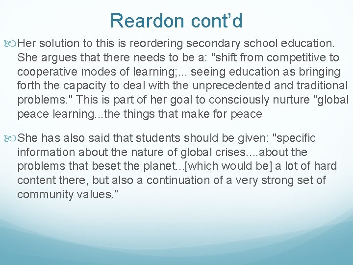 Reardon cont’d Her solution to this is reordering secondary school education. She argues that