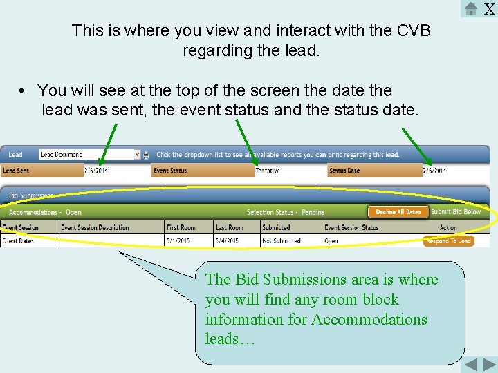 X This is where you view and interact with the CVB regarding the lead.