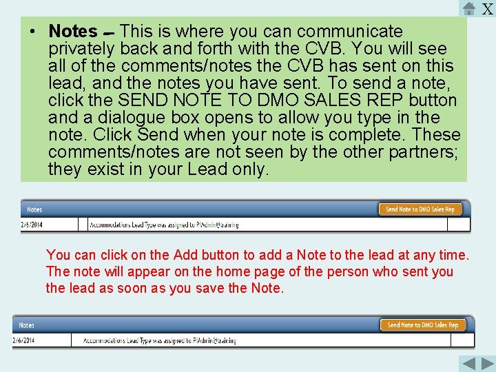 X • Notes ˗ This is where you can communicate privately back and forth