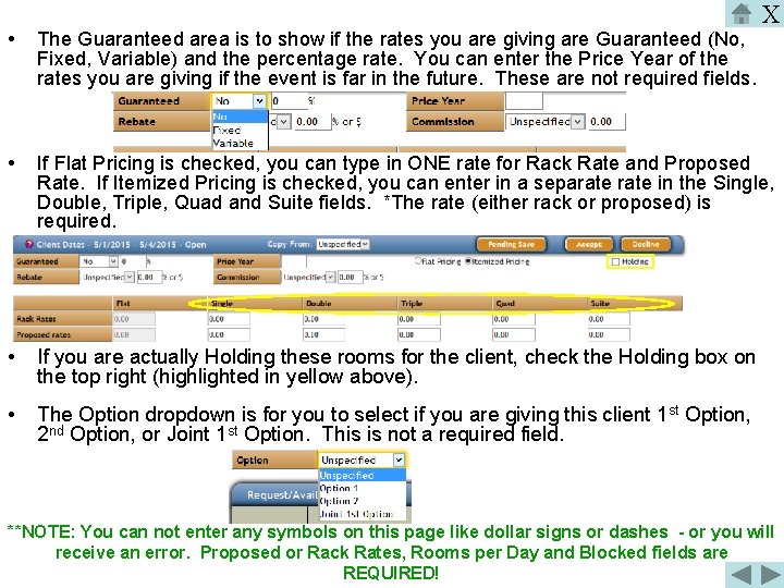 X • The Guaranteed area is to show if the rates you are giving