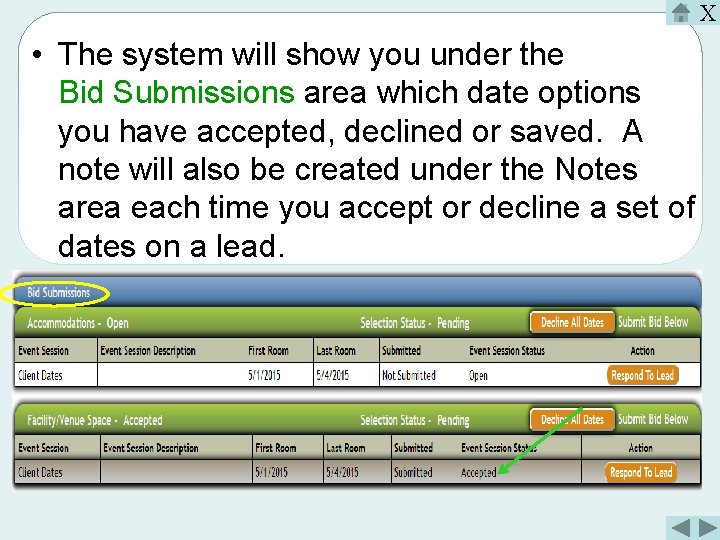 X • The system will show you under the Bid Submissions area which date