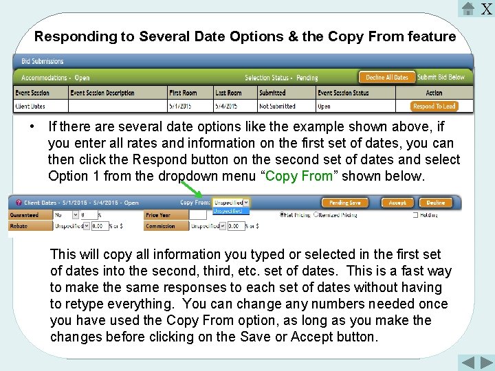 X Responding to Several Date Options & the Copy From feature • If there