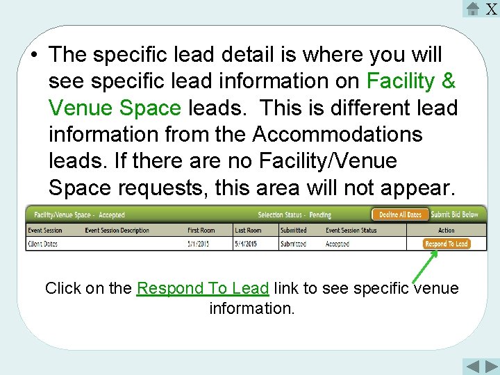 X • The specific lead detail is where you will see specific lead information