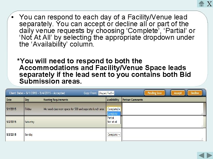 X • You can respond to each day of a Facility/Venue lead separately. You