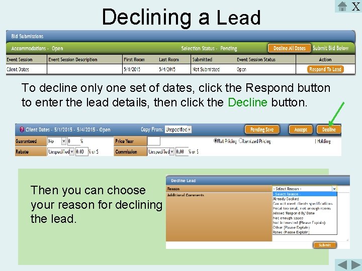 Declining a Lead To decline only one set of dates, click the Respond button