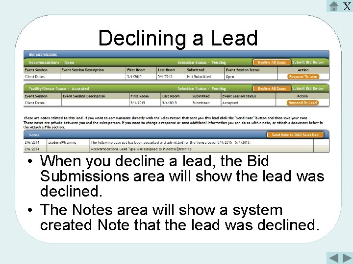 X Declining a Lead • When you decline a lead, the Bid Submissions area