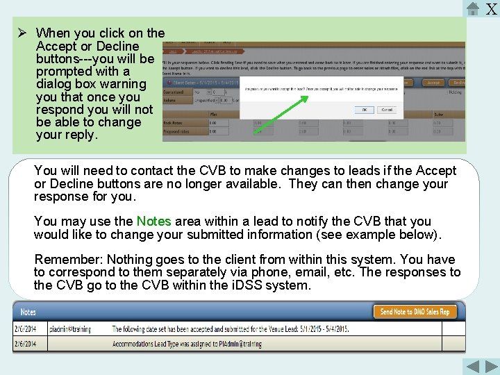 X Ø When you click on the Accept or Decline buttons---you will be prompted
